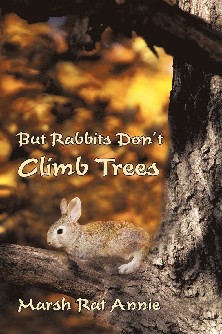 But Rabbits Don't Climb Trees 1