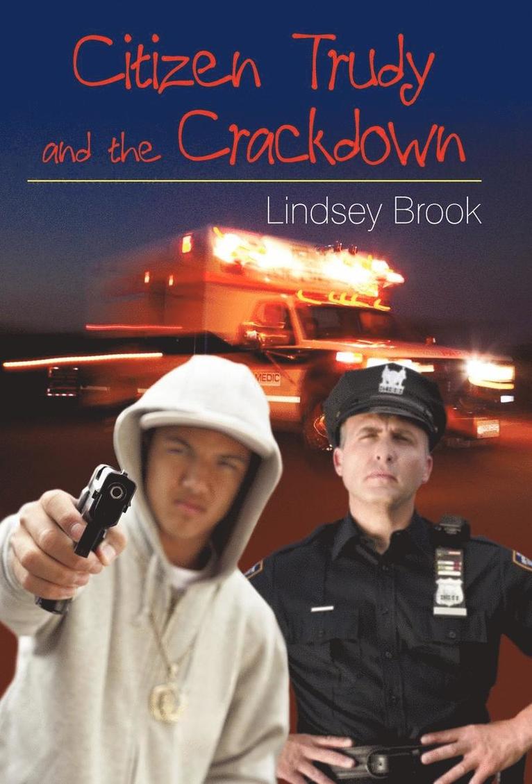 Reed Abigail Reed, Brook Lindsey Brook - Citizen Trudy and the Crackdown, Inbunden