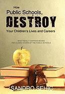 bokomslag How Public Schools Destroy Your Children's Lives and Careers