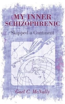 bokomslag My Inner Schizophrenic Skipped a Continent