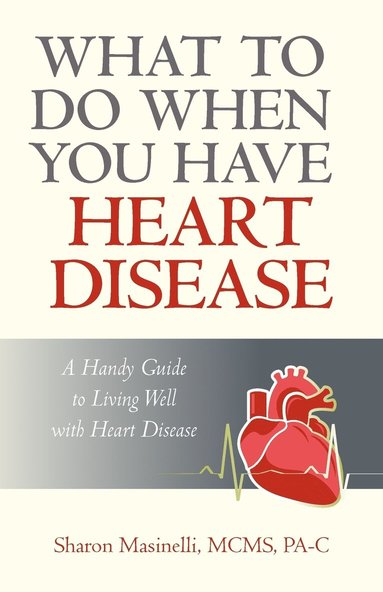 bokomslag What to Do When You Have Heart Disease