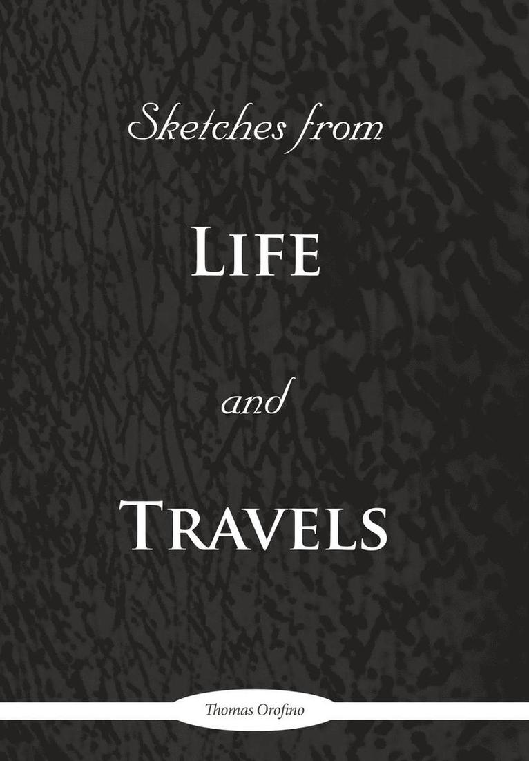 Thomas Orofino - Sketches from Life and Travels, Inbunden