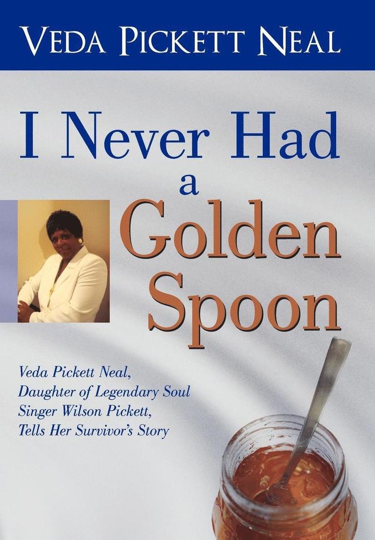 I Never Had a Golden Spoon 1