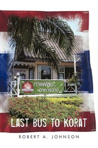 bokomslag Last Bus to Korat