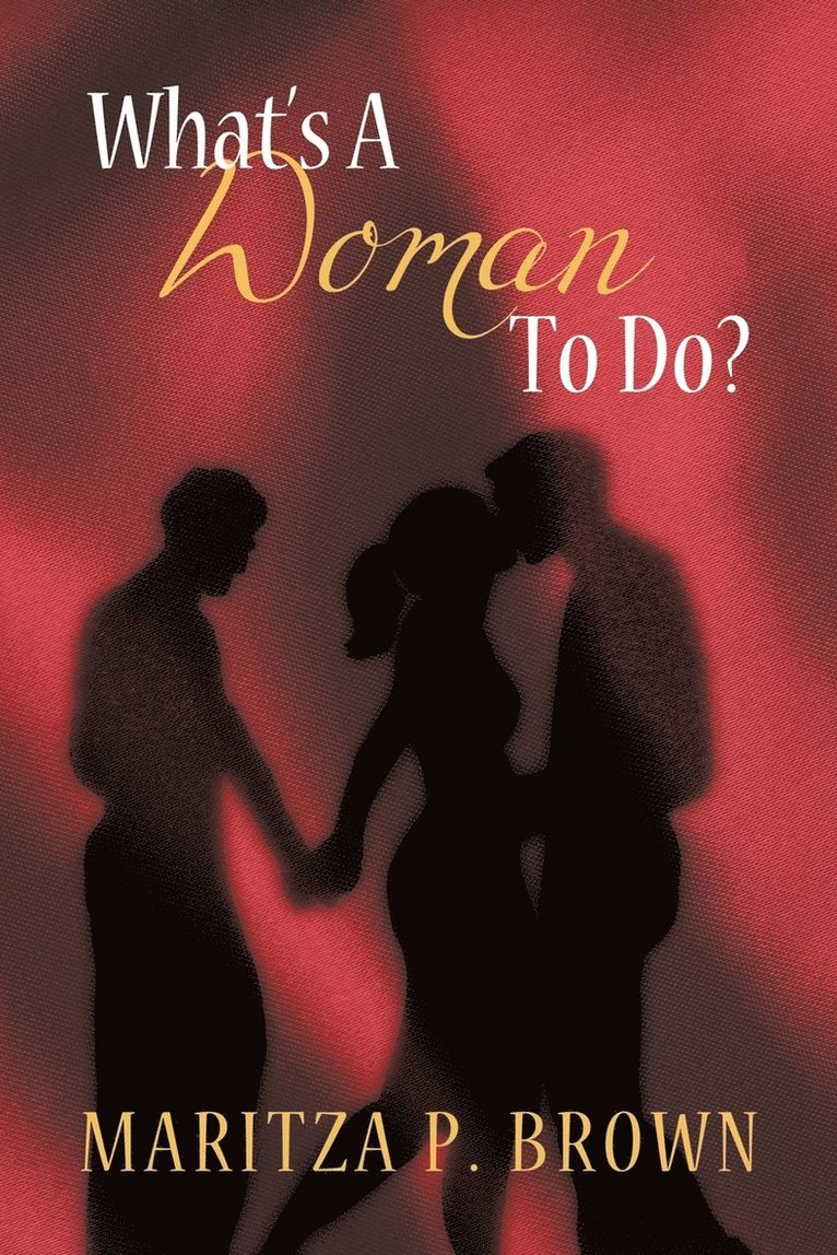 What's a Woman to Do? 1