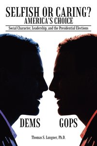 bokomslag Selfish or Caring? America's Choice