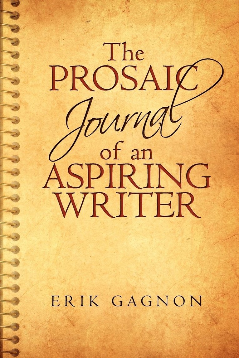 The Prosaic Journal of an Aspiring Writer 1