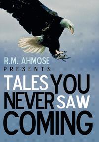 bokomslag R.M. Ahmose Presents Tales You Never Saw Coming