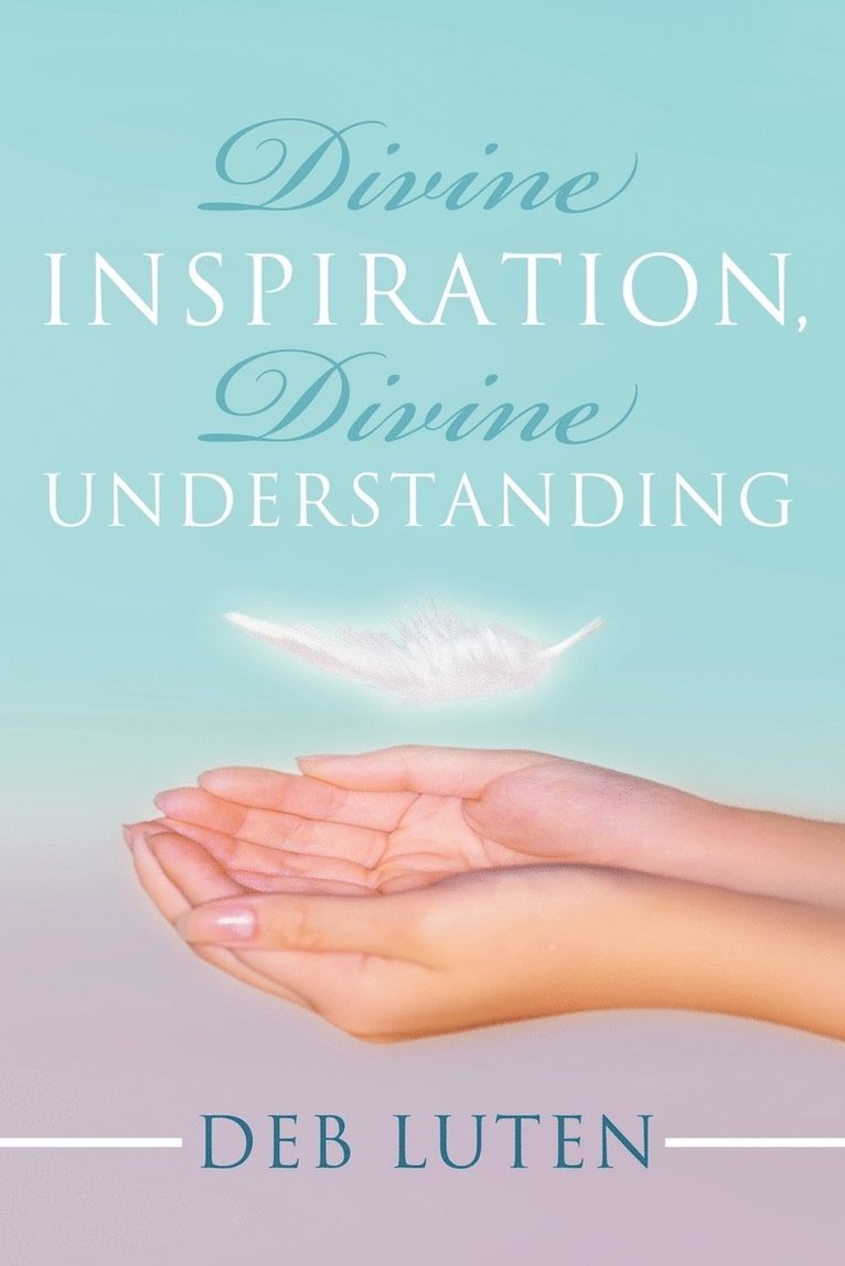 Divine Inspiration, Divine Understanding 1