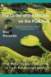 bokomslag The Golfer of the Decade on the PGA Tour