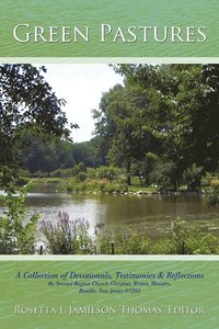 bokomslag Green Pastures: A Collection of Devotionals, Testimonies & Reflections By Second Baptist Church Christian Writers Ministry, Roselle, New Jersey 07203