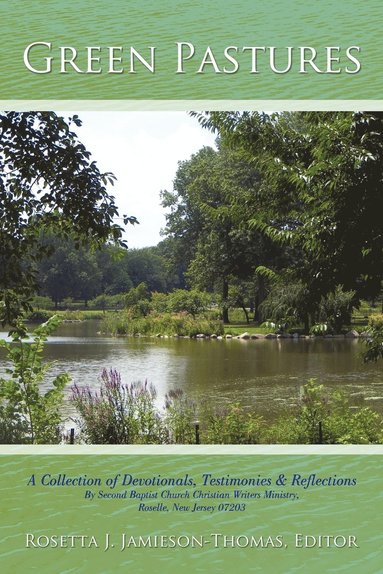 bokomslag Green Pastures: A Collection of Devotionals, Testimonies & Reflections By Second Baptist Church Christian Writers Ministry, Roselle, New Jersey 07203