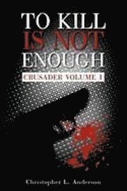 To Kill Is Not Enough 1