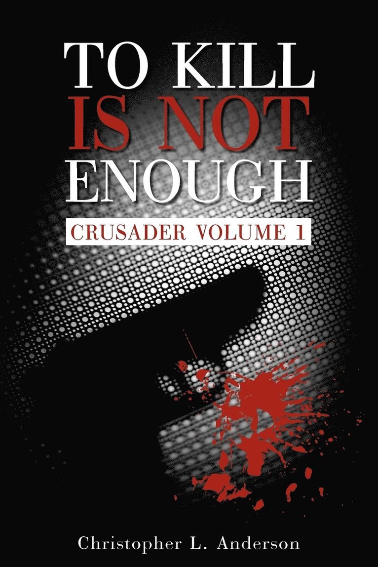 To Kill Is Not Enough 1