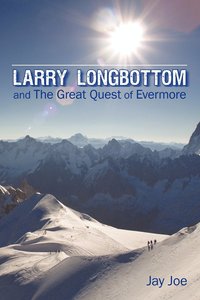 bokomslag Larry Longbottom and the Great Quest of Evermore