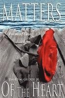 David M Guddy Jr, David M Guddy Jr, Jr. Guddy, David M., David M. Guddy Jr., David M Guddy - Matters of the Heart, Inbunden