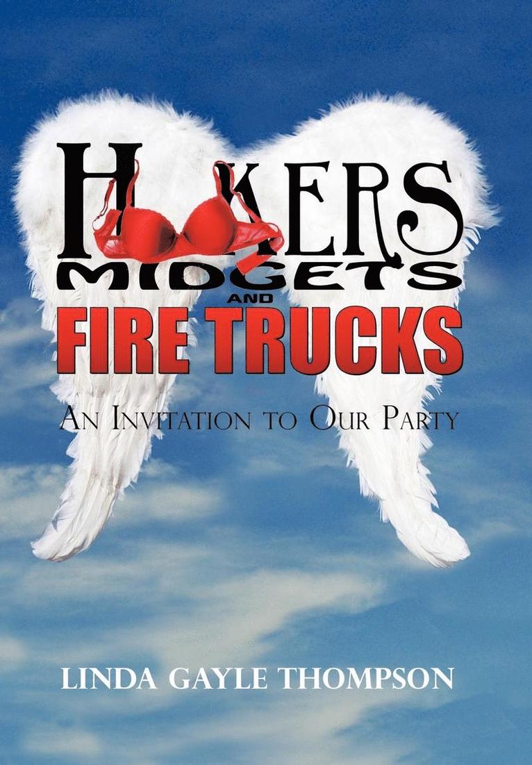 Hookers, Midgets, and Fire Trucks 1