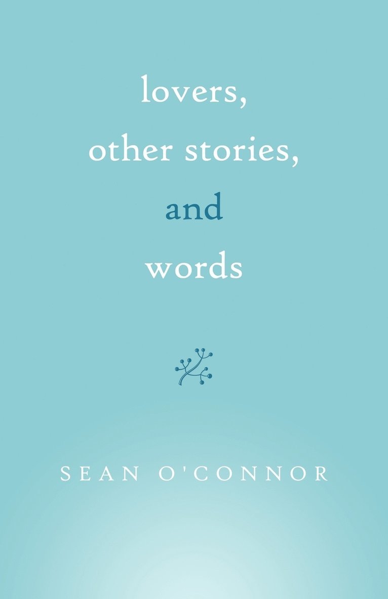 Lovers, Other Stories, and Words