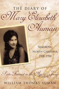 bokomslag The Diary of Mary Elizabeth Auman, Seagrove, North Carolina, 1928-1930
