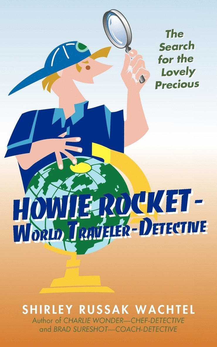 Howie Rocket--World Traveler-Detective 1