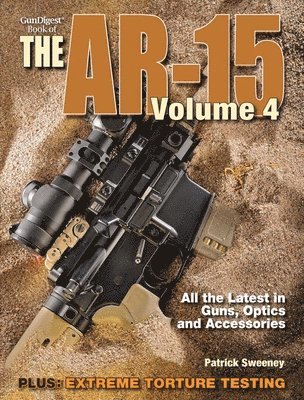 Gun Digest Book of the AR-15, Volume IV 1