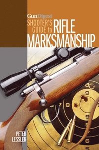 bokomslag Gun Digest Shooter's Guide to Rifle Marksmanship