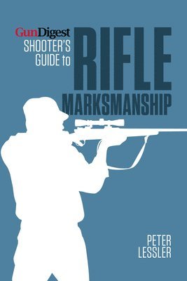 bokomslag Gun Digest Shooter's Guide to Rifle Marksmanship