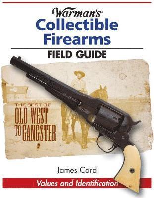 Warman’s Collectible Firearms Field Guide
