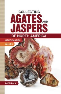 bokomslag Collecting Agates and Jaspers of North America