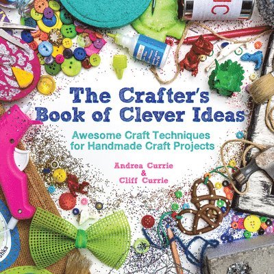 The Crafter's Book of Clever Ideas 1