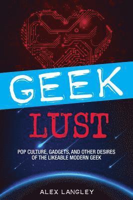 Alex Langley - Geek Lust, Häftad