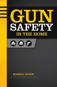 bokomslag Gun Safety in the Home