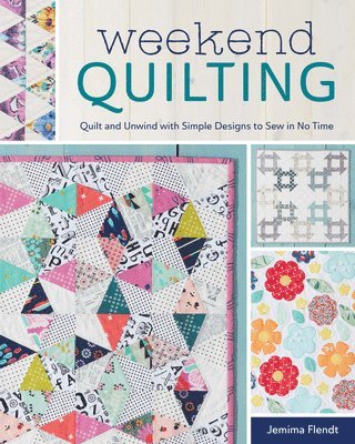 Jemima Flendt - Weekend Quilting, Häftad. Tillgänglighet: Lägg i varukorg