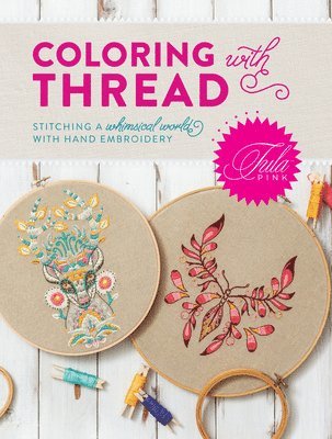 Tula Pink - Tula Pink Coloring with Thread, Häftad