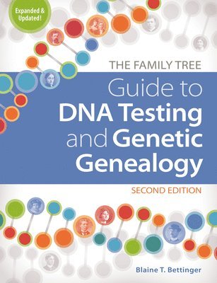 Blaine T. Bettinger, Blaine T. Bettinger - Family Tree Guide to DNA Testing and Genetic Genealogy, Inbunden