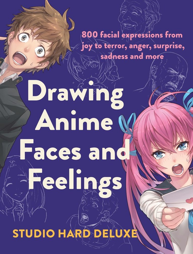 Studio Hard Deluxe, Studio Hard Deluxe - Drawing Anime Faces and Feelings, Häftad