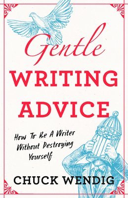 Chuck Wendig - Gentle Writing Advice, Häftad