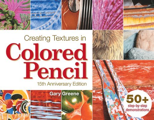 Gary Greene - Creating Textures in Colored Pencil, Häftad. Tillgänglighet: Tillfälligt slut