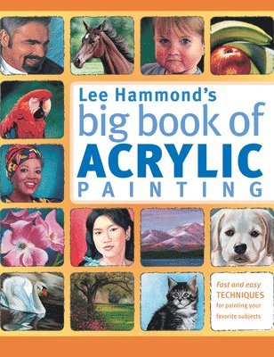 Lee Hammond's Big Book of Acrylic Painting 1