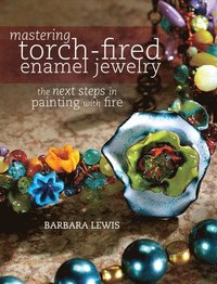 bokomslag Mastering Torch-Fired Enamel Jewelry