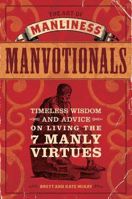 Brett McKay, Kate McKay - The Art of Manliness - Manvotionals, Häftad