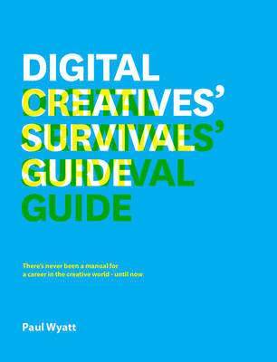 Wyatt, P: Digital Creative's Survival Guide