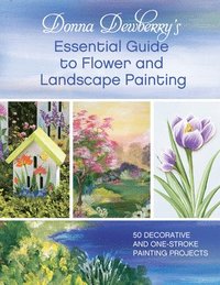 bokomslag Donna Dewberry's Essential Guide to Flower and Landscape Painting