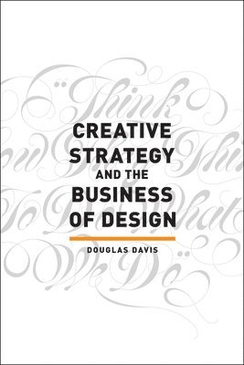 Creative Strategy and the Business of Design 1