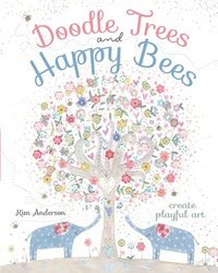bokomslag Doodle Trees and Happy Bees: Create Playful Art