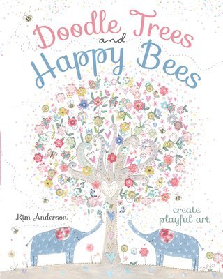 bokomslag Doodle Trees and Happy Bees: Create Playful Art