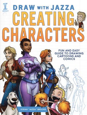bokomslag Draw with Jazza - Creating Characters: Fun and Easy Guide to Drawing Cartoons and Comics