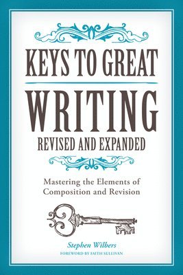 Keys to Great Writing Revised and Expanded 1