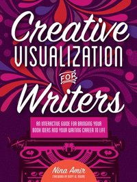 bokomslag Creative Visualization for Writers