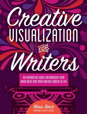 Nina Amir - Creative Visualization for Writers, Häftad